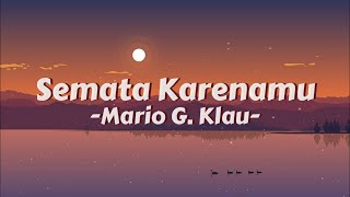 Download lagu Semata Karenamu - Mario G. Klau (Lyrics) mp3