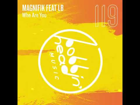 Magnifik Feat LB - Who Are You (Extended Mix)