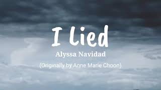 Download lagu I Lied - Alyssa Navidad (Lyrics) Originally by Anne Marie Choon mp3
