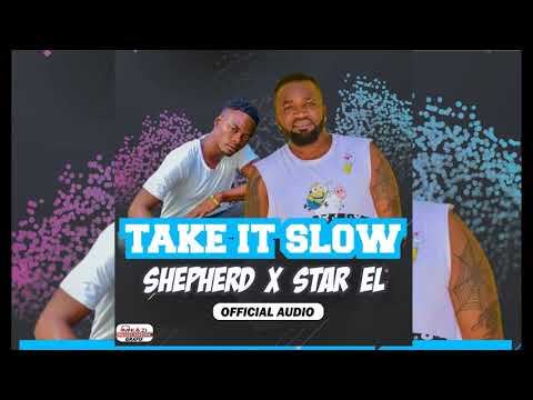 SHEPHARD X STAR EL   TAKE IT SLOW Official Audio