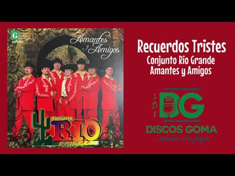 Conjunto Rio Grande-Recuerdos Tristes [Audio Oficial]