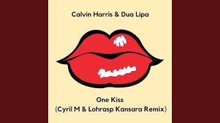 One Kiss (Cyril M &amp; Lohrasp Kansara Remix)