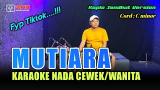 Download lagu MUTIARA KARAOKE NADA CEWEK/WANITA (ipank) koplo jandhut version mp3