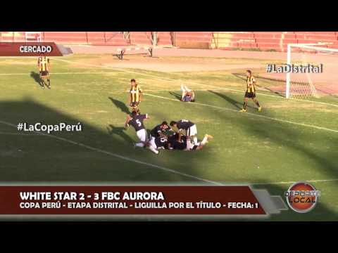 Copa Perú: White Star 2 - 3 FBC Aurora / Arequipa / Fecha: 10 - Deporte Local 2016