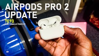 AirPods Pro 2  Firmware 7E93 - Major Fixes & Improvements!