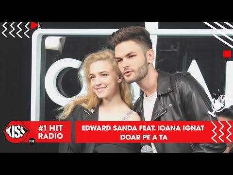 Edward Sanda feat. Ioana Ignat - Doar pe a ta (Live @ Kiss FM)