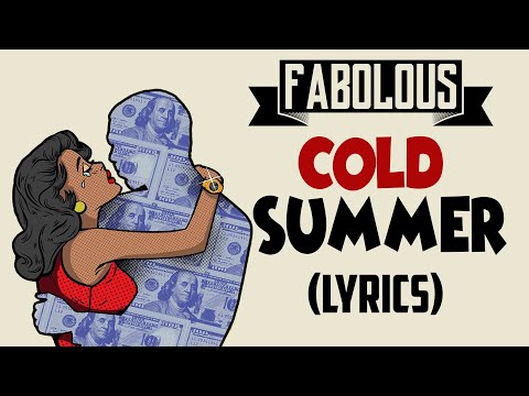 Fabolous - Cold Summer (LYRICS)