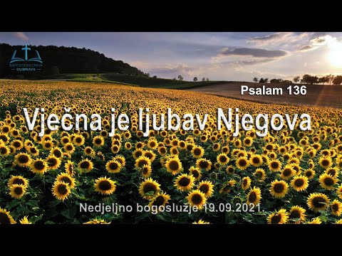 Vječna je ljubav Njegova/ Pastor Teofil Mršić / BC Dubrava 19.09.2021.