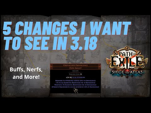 5 Changes for Path of Exile 3.18 - Discussing some of the buffs/nerfs I want to see in path 3.18