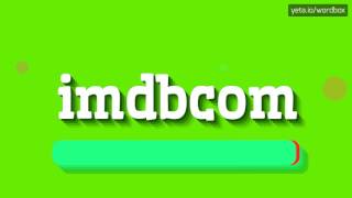 IMDBCOM - HOW TO PRONOUNCE IT!