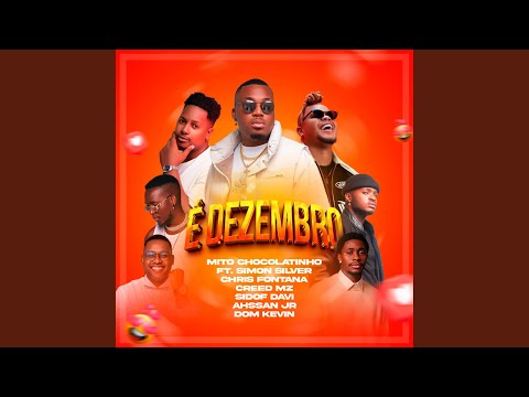É Dezembro (feat. Simon Silver, Chris Fontana, Creed MZ, Sidof Davi, Ahssan Jr & Dom Kevin)