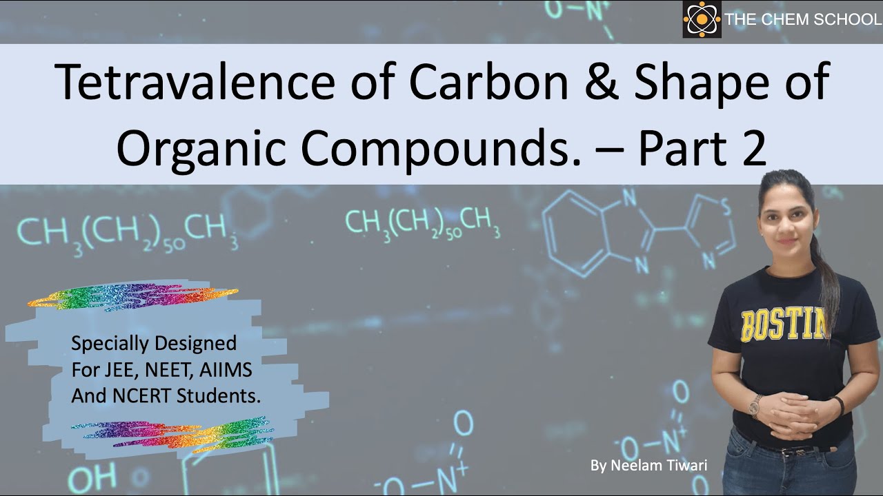 Tetravalence of Carbon & Shape of Organic Compounds (NCERT, Class 11, Part 2)