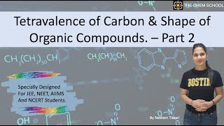 Tetravalence of Carbon & Shape of Organic Compounds (NCERT, Class 11, Part 2)