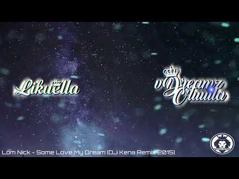 DJ Kena ✘ Lom Nick • Some Love My Dream (REPOST)