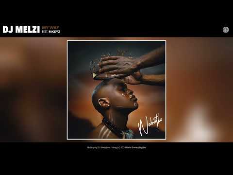 DJ Melzi (feat. Mkeyz) - My Way (Official Audio)