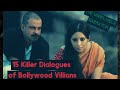 15 Killer Dialogues By Bollywood Villains The Unreliable Narrator