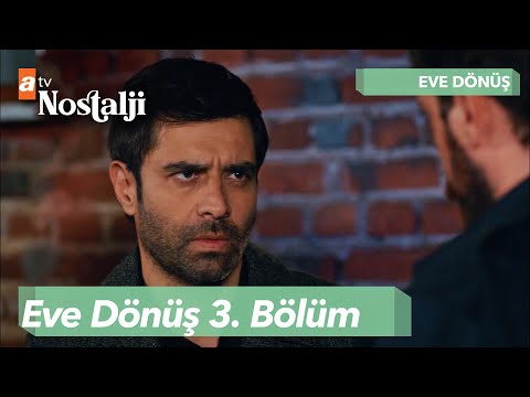 Eve Dönüş - 3. Bölüm