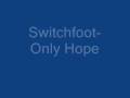 Switchfoot-Only Hope(with lyrics) 