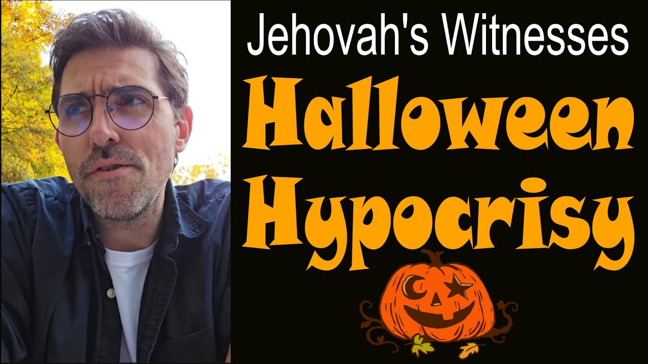 Jehovah’s Witnesses, Halloween and Gross Hypocrisy