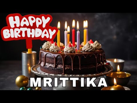 Happy Birthday Mrittika, Birthday Wishes, Birthday Song, Today, hbd