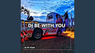 Download lagu DJ BE WITH YOU JEDAG JEDUG TIK TOK VIRAL mp3