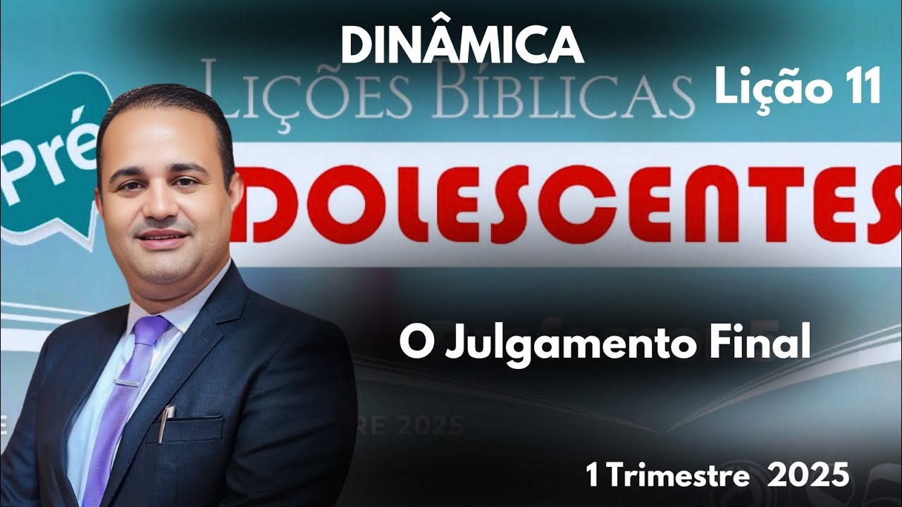 Dinâmica EBD: Lição  11  Pre-adolescentes - O Julgamento Final/ 1 Trimestre 2025