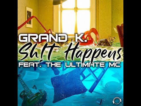 Grand K. feat. The Ultimate MC - Sh!t Happens (Radio Edit)