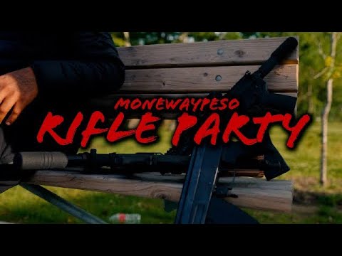 Monewaypeso - Rifle Party {official music video}