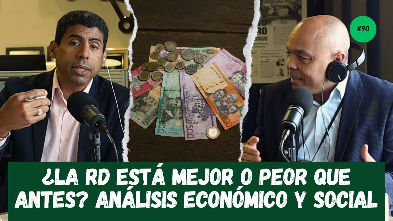 ¿La RD está mejor o peor que antes? Análisis económico y social | elDinero Podcast #90