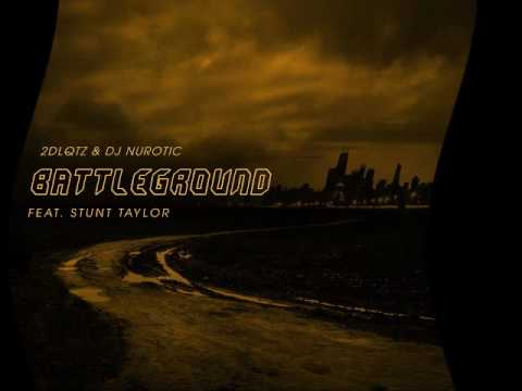 2DLQTZ & DJ Nurotic   Battleground ft  Stunt Taylor