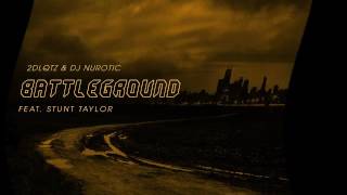 2DLQTZ & DJ Nurotic   Battleground ft  Stunt Taylor