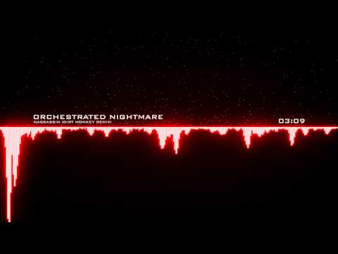 Hassassin - Orchestrated Nightmare (Dirt Monkey Remix)