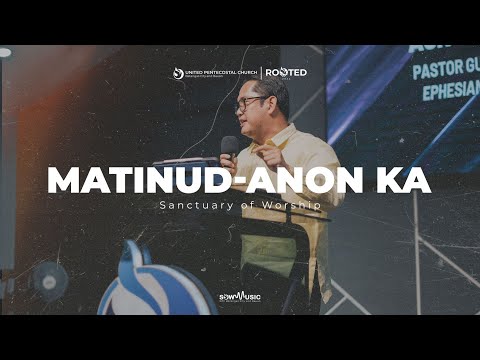 Matinud-Anon Ka (Tagalog Version) | Sanctuary of Worship | Jun Gamboa