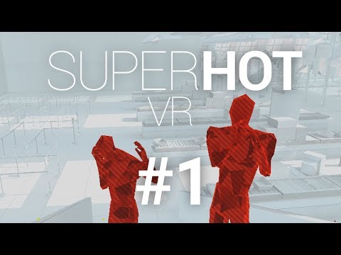 RIKKINÄINEN VIRTUAALIMAAILMA! - SUPERHOT VR | #1