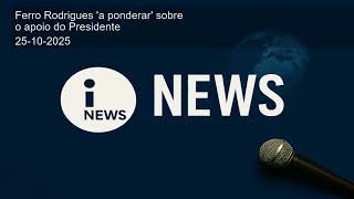 Ferro Rodrigues 'a ponderar' sobre o apoio do Presidente