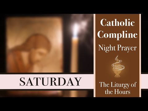 Saturday Compline, Night Prayer of the Liturgy of the Hours – Sing the Hours (official)