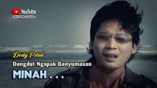Dedy Pitak MINAH Lagu Banyumasan Ngapak Lama Pacaran Ditinggal Nikah ©dpstudioprod [OFFICIAL VIDEO]