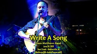 &quot;Write A Song&quot; - Dave Matthews Band - 6/28/19 - [Multicam/HQ-Audio] - Deer Creek - [N1]