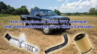 How to replace air filter, VVT solenoid, and other maintenance on a Chevy Colorado