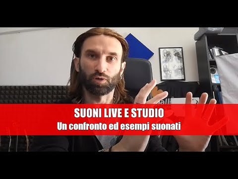 Suoni live e studio // Un confronto ed esempi suonati