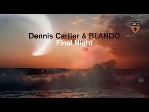 Dennis Cartier & BLANDO - Final Night