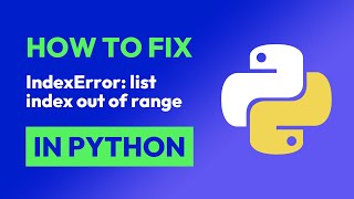 How to fix IndexError: list index out of range in Python