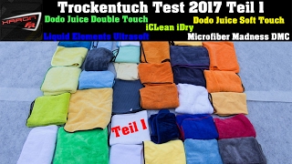 Trockentuch Test Vergleich - Teil 1 - Dodo Juice, iClean, Liquid Elements,Microfiber Madness