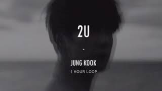 Jungkook&#39;s cover of 2U on loop for 1 hour
