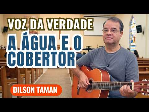 Água e o Cobertor - Voz da Verdade