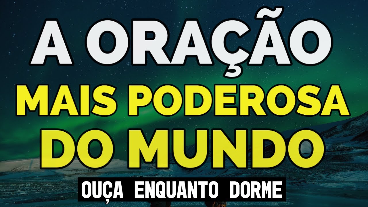 ORAÇÃO MAIS PODEROSA DE TODOS OS TEMPOS PARA QUEM QUER PEDIR, ACREDITAR E RECEBER BÊNÇÃOS DIVINAS