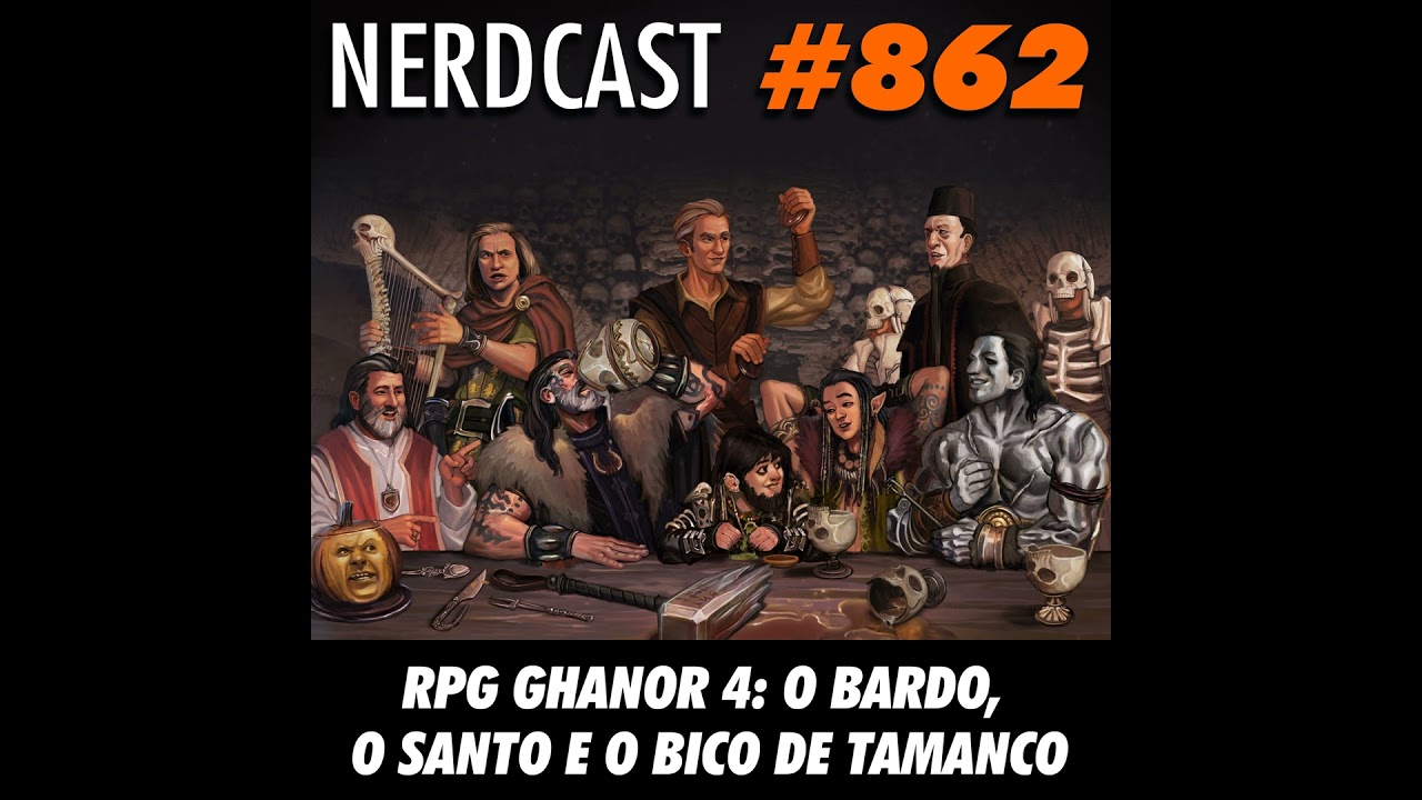 NerdCast RPG 862 - RPG Ghanor 4: O Bardo, o Santo e o Bico de Tamanco