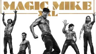 Magic Mike XXL Soundtrack - Ain't There Something That Money Can't Buy (Live)