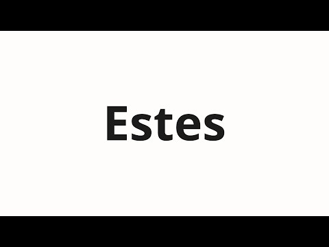 How to pronounce Estes