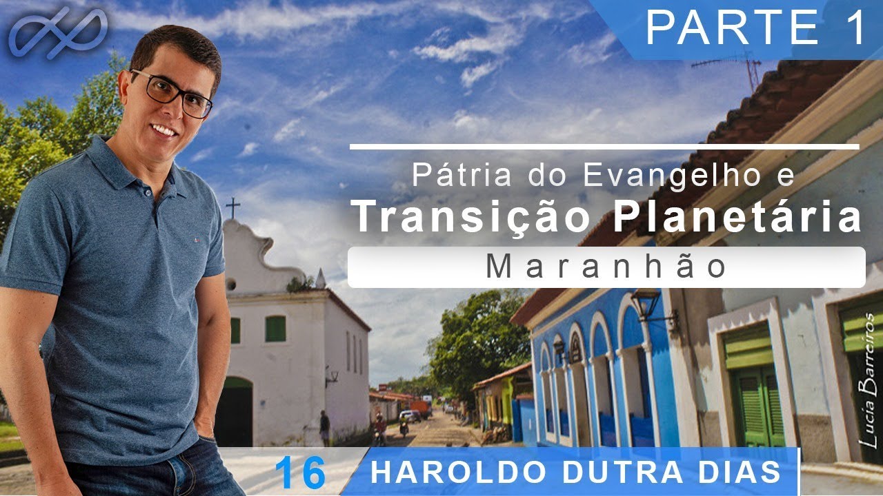 Haroldo Dutra Dias- Pátria do Evangelho e Transição Planetária - 1ªParte